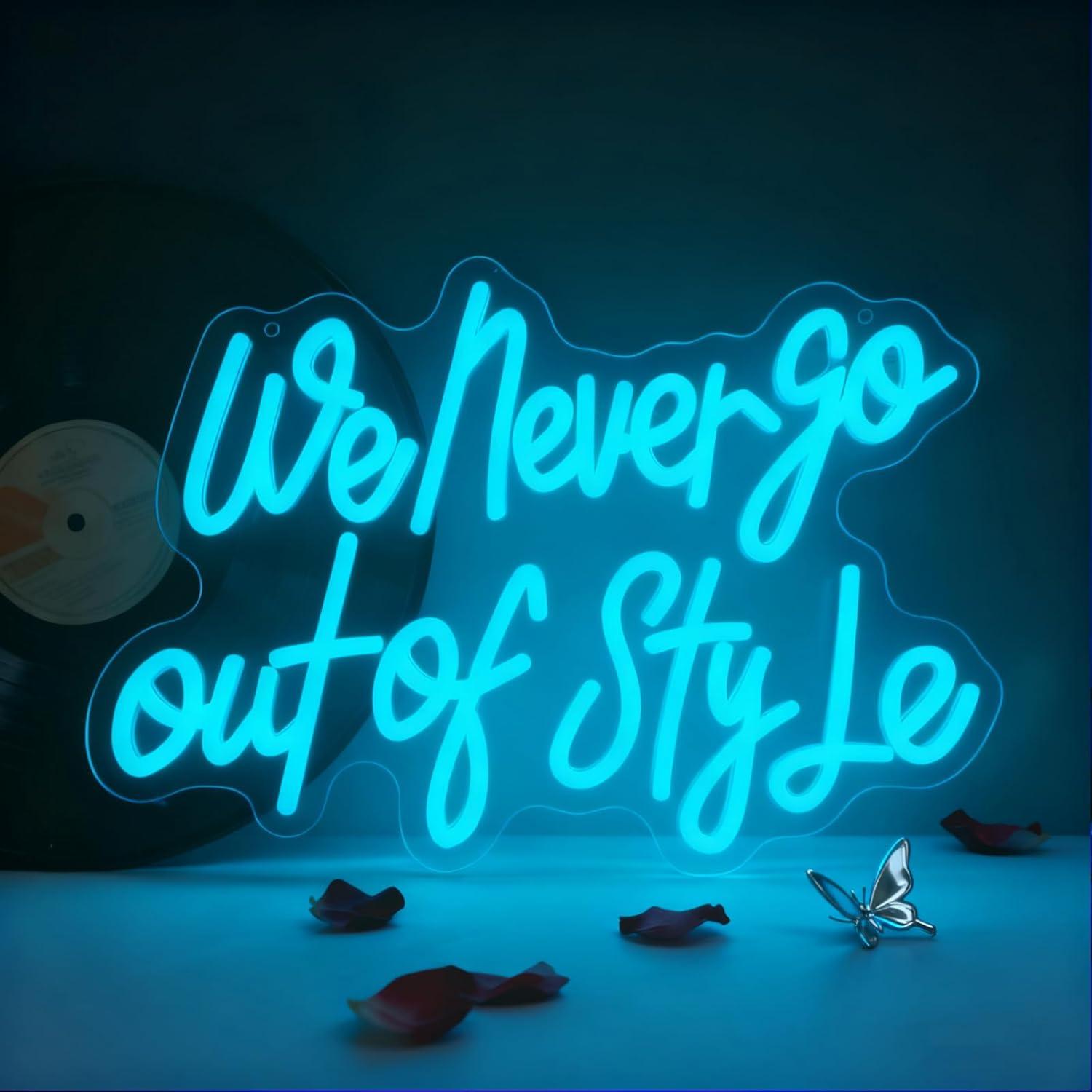 We Never Go Out Of Style Neon  - Neon Sign Party incelemesi ve fiyatı